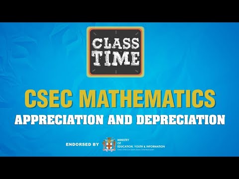 Appreciation and Depreciation - CSEC Mathematics  - January 22 2021