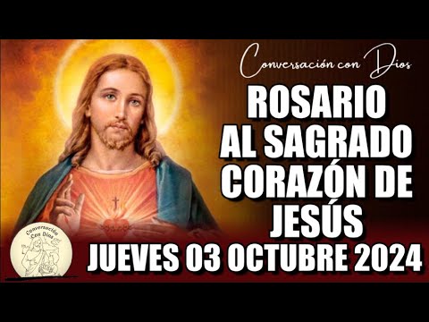 ROSARIO AL SAGRADO CORAZÓN DE HOY JUEVES 03 OCTUBRE 2024 ((Sagrado Corazón de Jesús))