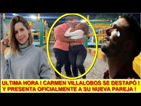 ¡ ULTIMA HORA ! CARMEN VILLALOBOS YA NO SE ESCONDE ! LO HIZO OFICIAL ! MOSTRÓ SU NUEVO NOVIO ! HOY