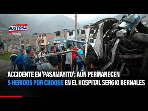 Accidente en 'Pasamayito': Aún permanecen 5 heridos por choque en el Hospital Sergio Bernales