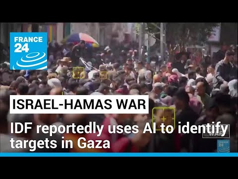 Israeli forces reportedly use AI to identify targets in Gaza • FRANCE 24 English