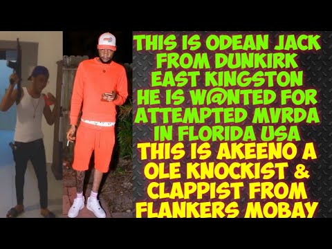 RE-UPLOAD Odean Jack Wanted In Florida/ This Is Akeeno A Ole Knockist From Flankers Mobay