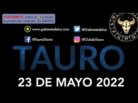Horóscopo Diario - Tauro - 23 de Mayo de 2022.