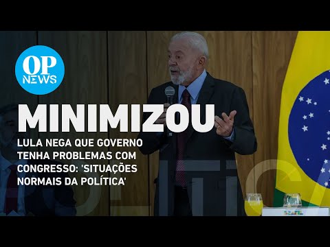 Lula minimiza crise com o Congresso e fala em minimizar divergências | O POVO NEWS