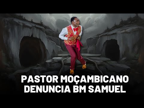 Revelações Bombásticas: Pastor Moçambicano Expõe Profeta BM Samuel!