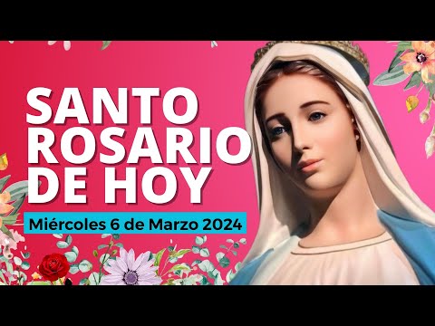 Santo Rosario de Hoy| Misterios Gloriosos Miércoles 6 de Marzo 2024 - Oraciones a Dios