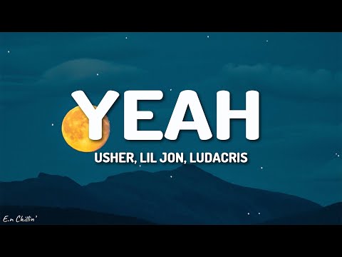 Usher - Yeah (Lyrics) ft. Lil Jon, Ludacris