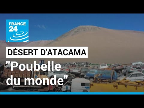 Chili : le désert d’Atacama devenu « poubelle du monde » • FRANCE 24