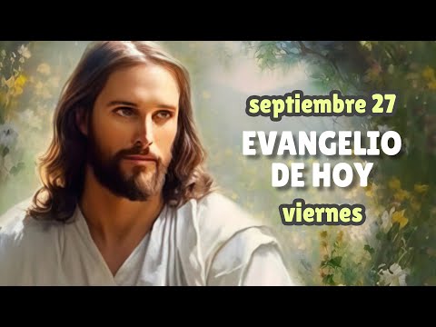 LECTURAS DEL DÍA DE HOY VIERNES 27 de septiembre de 2024 | EVANGELIO DE HOY | Hermano Andrés