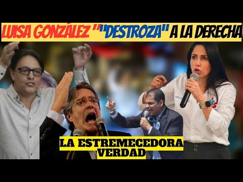 LUISA GONZÁLEZ destroza a la DERECHA de LASSO y Don Villa en discurso aplaudido por el pueblo