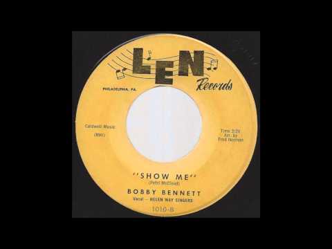 Bobby Bennett - Show Me - 1960 R&B on Len label