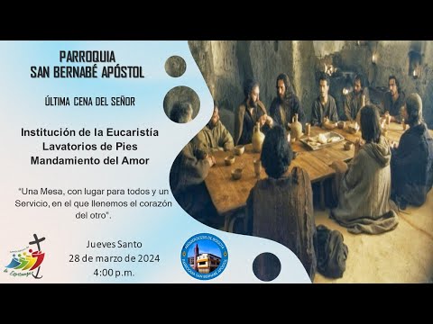 Misa Vespertina de la cena del Señor - 28 de marzo 2024 - 4:00 p.m.