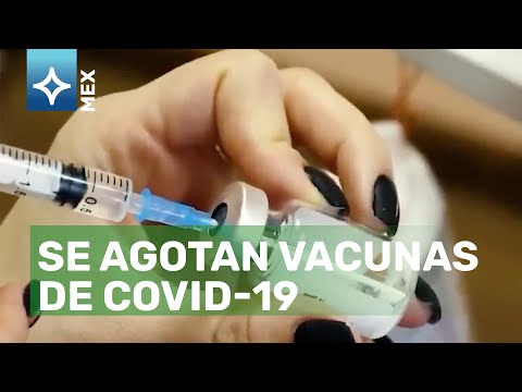 Se agotan vacunas contra el coronavirus en México