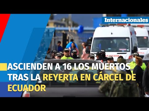 Ascienden a 16 los muertos tras la reyerta en cárcel de Ecuador
