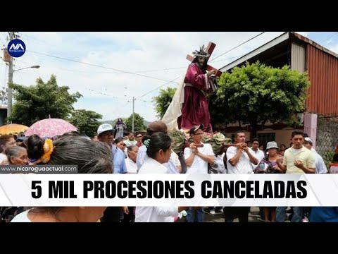Dictadura de Nicaragua prohíbe casi 5 mil procesiones de la Iglesia Católica en Semana Santa
