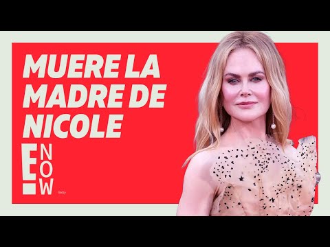 NICOLE KIDMAN ANUNCIÓ LA MUERTE DE SU MADRE