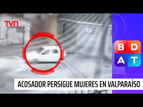 Valparaíso: nueve mujeres denuncian a acosador que las persigue en automóvil | BDAT