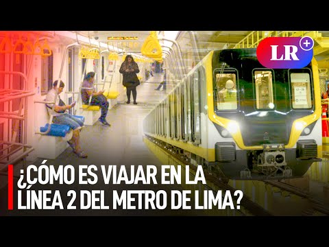 La EXPERIENCIA de VIAJAR en la LÍNEA 2 del METRO de Lima: ¿cómo es y en cuánto TIEMPO? | #LR