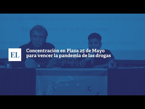 CONCENTRACIÓN EN PLAZA 25 DE MAYO PARA VENCER LA PANDEMIA DE LAS DROGAS