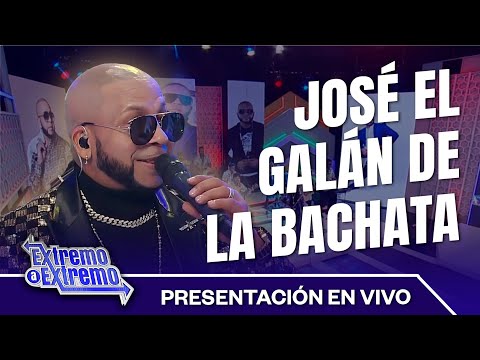 José el Galán de la bachata, Presentación en Vivo | Extremo a Extremo