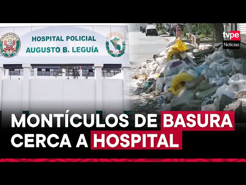 Rímac: vecinos reclaman por montículos de basura en alrededores de hospital PNP
