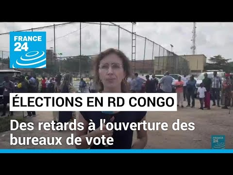 Elections générales en RD Congo : des retards à l'ouverture des bureaux de vote • FRANCE 24