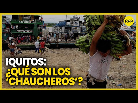 Iquitos: La importancia de los 'Chaucheros' en el movimiento económico de la ciudad