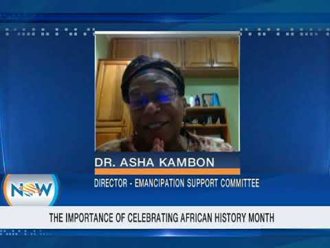 The Importance of Celebrating African History Month - Dr. Asha Kambon