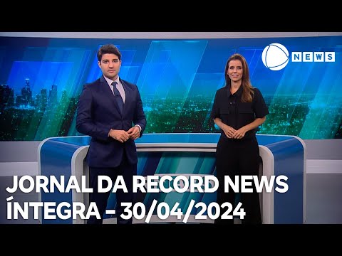 Jornal da Record News - 30/04/2024