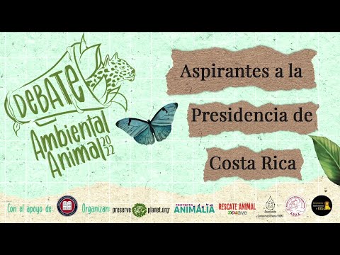 Debate Ambiental Animal 2022 - Candidatos a la Presidencia de Costa Rica