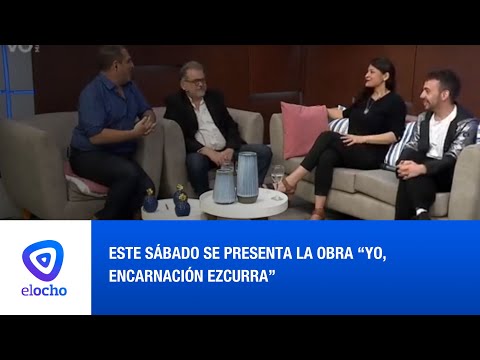 ESTE SÁBADO SE PRESENTA LA OBRA “YO, ENCARNACIÓN EZCURRA”