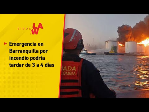 Emergencia en Barranquilla por incendio podría tardar de 3 a 4 días