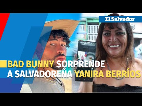 Bad Bunny sorprende a tiktokera salvadoreña Yanira Berríos