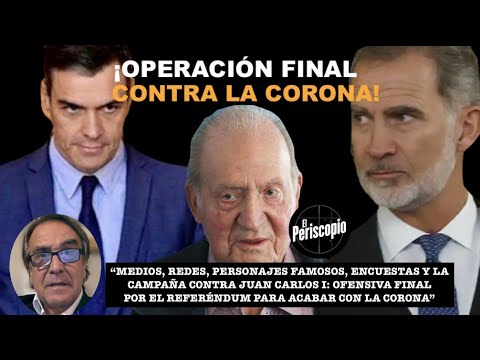 ¡LA OPERACIÓN FINAL CONTRA LA CORONA, EN MARCHA!