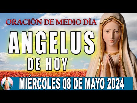 El Angelus de hoy Miércoles 08  De Mayo 2024  Oraciones A María Santísima