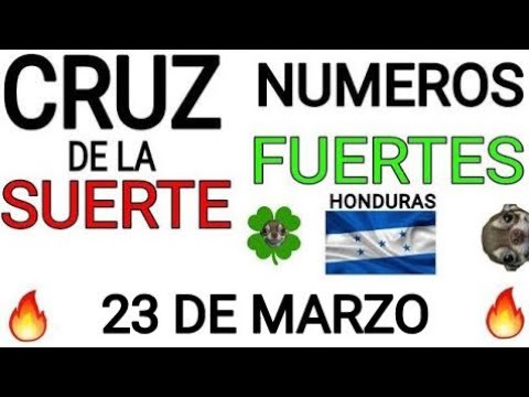 Cruz de la suerte y numeros ganadores para hoy 23 de Marzo para Honduras