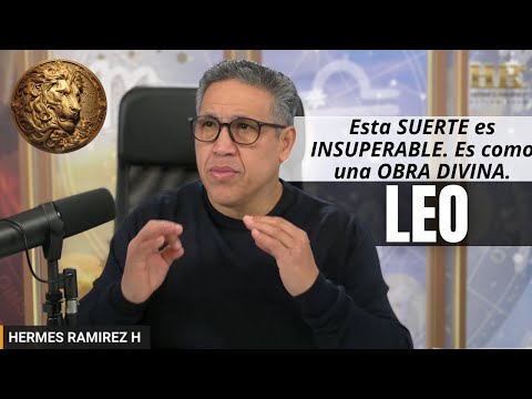 LEO: Esta SUERTE es INSUPERABLE. Es como una OBRA DIVINA. Eres un IMÁN para ATRAER el DINERO.