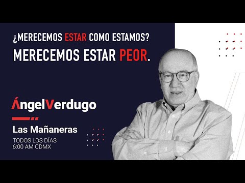 ¿Merecemos estar como estamos? Merecemos estar peor. (19/4/24; 1632) | Ángel Verdugo