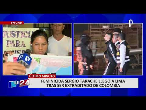 Madre de Katherine Gómez tras llegada de Sergio Tarache a Lima: “Ahora se espera la cadena perpetua”