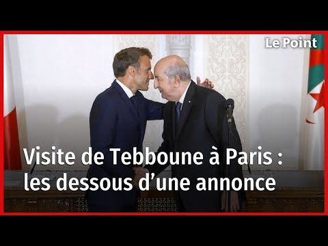Visite de Tebboune à Paris : les dessous d’une annonce