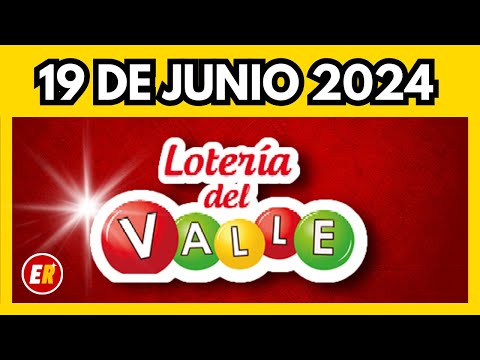 Resultado LOTERIA del VALLE miércoles 19 de junio