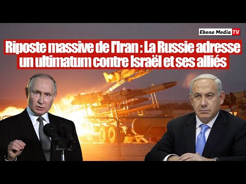 Riposte massive de l'Iran : La Russie pose un geste fort contre Israël et ses alliés