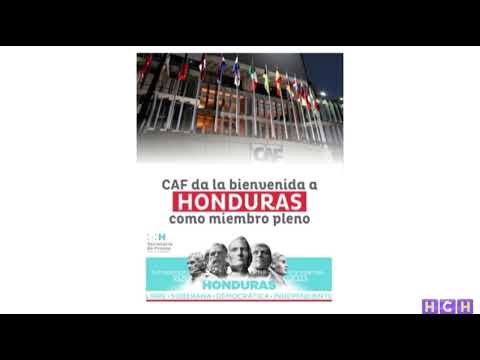 ¡Oficial! Honduras es miembro pleno de la Corporación Andino del Fomento (CAF)