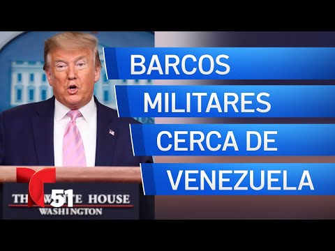 Estados Unidos despliega barcos militares cerca de Venezuela