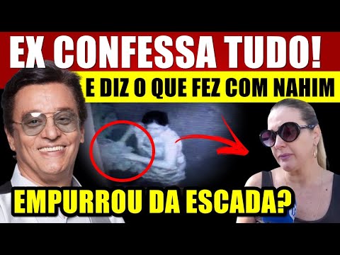 Ex de NAHIM se CANSA e CONFESSA TUDO O QUE FEZ na noite da M0RTE DO CANTOR