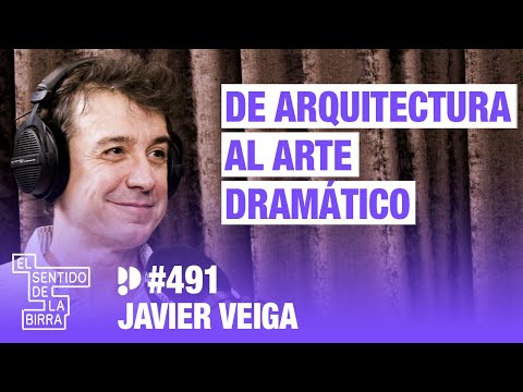 De arquitectura al arte dramático. Javier Veiga | Cap.491