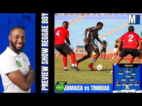 Trinidad vs Jamaica Match Day 2 Preview Prediction & Possible Line Up | Jamaica Reggae Boyz