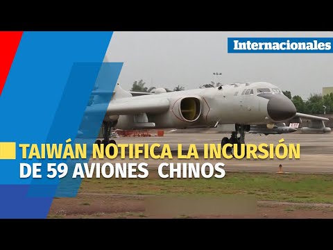 Taiwán notifica la incursión de 59 aviones en último día de maniobras chinas