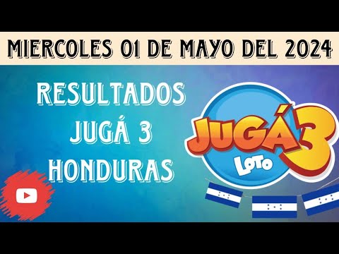 RESULTADOS JUGÁ 3 HONDURAS DEL MIÉRCOLES 01 DE MAYO DEL 2024