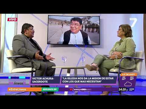Entre Líneas (03/05/24) - Nos visita Victor Achura - Sacerdote | Canal 7 Jujuy